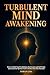 Turbulent MInd Awakening: H...
