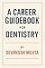 A CAREER GUIDEBOOK FOR DENT...