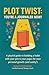 Plot Twist: You're a Journaler Now!: A Fun and Simple Guide to Building a Journaling Habit for Clarity, Creativity, and Stress Relief