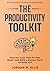 The Productivity Toolkit: F...