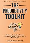 The Productivity Toolkit: Find the Tools That Fit Your Brain—and Build a System You’ll Actually Use The Productivity Toolkit: Find the Tools That Fit Your Brain—and Build a System You’ll Actually Use