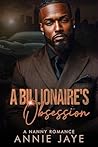 A Billionaire's Obsession: A Nanny Romance