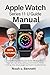 Apple Watch Series 11 Manual by Noah s. Bennett