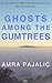 Ghosts Among the Gumtrees by Amra Pajalic
