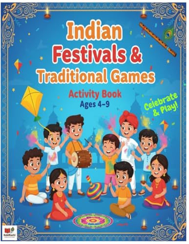 Festivals & Games of India – Activity Book for Kids (Ages 4-9): 88 Fun, Screen-Free Pages of Puzzles, Mazes, Word Games, Coloring & More: Learn About ... Lattu & More - Cultural Activity Book