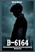 B‑6164: A True Holocaust Su...