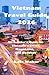 Vietnam Travel Guide 2026: ...
