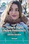 Nurse's Night Before Valentine's by Louisa Heaton