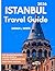 Istanbul Travel Guide 2026:...