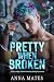 Pretty when Broken : A Dark...