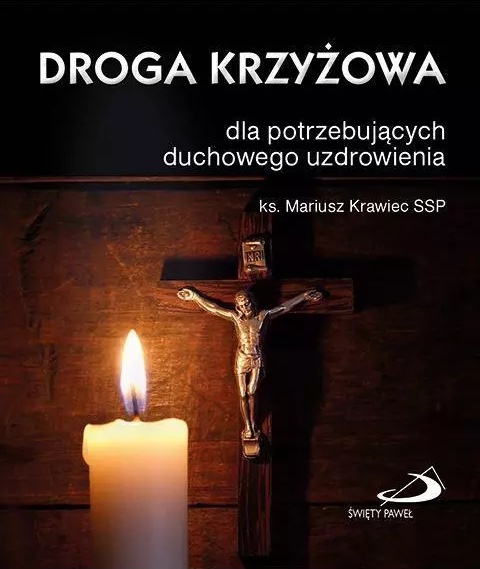 Droga krzyżowa dla potrzebujących duchowego uzdrowienia (Paperback)