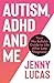 Autism, ADHD and Me: Your No Bullshit Guide to Life After Late Diagnosis