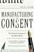Manufacturing Consent: The Political Economy of the Mass Media