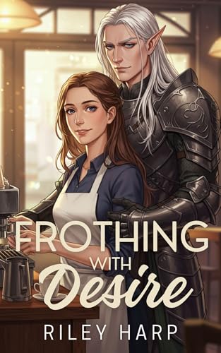Frothing with Desire (Fairy-Touched Fiascos)