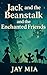 Jack and the Beanstalk and the Enchanted Friends by Jay Mia