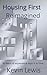 Housing First Reimagined: 1...