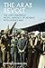 The Arab Revolt: The Lost Chronicle from Lawrence of Arabia’s Intelligence War