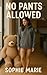 No Pants Allowed