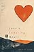 Love’s Enduring Heart: Life Poems of Devotion, Longing, Sorrow, and Hope