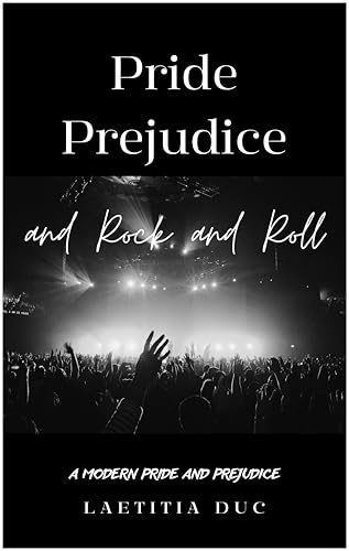Pride Prejudice and Rock and Roll: A Modern Pride and Prejudice (Kindle Edition)