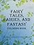 Fairy Tales, Fairies, and F...
