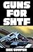 Guns For SHTF: A Straight-S...