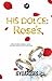 His Dolce Roses