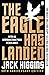 The Eagle Has Landed by Jack Higgins