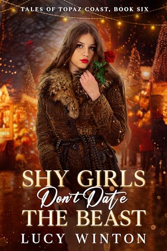 Shy Girls Don't Date The Beast (Tales of Topaz Coast Book 6)
