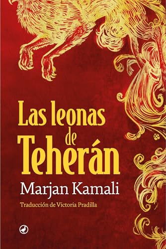 Las leonas de Teherán (Spanish Edition)
