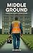 Middle Ground: A Frontline ...