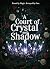 A Court of Crystal and Shadow