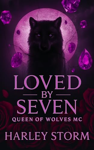 Loved by Seven: A Reverse Harem Shifter Romance with Fated Mates and Alpha Queen (Queen of Wolves MC Book 3)