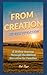 From Creation to Restoration by Bob Dyer
