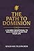 The Path to Dominion: A 16-Week Devotional to Walk in God's Plan for Your Life