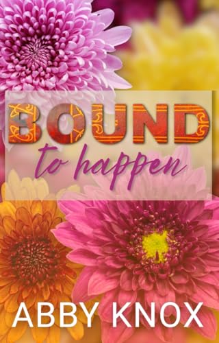 Bound to Happen: A Fall Festival romance (Kindle Edition)