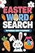 Easter Basket Stuffers: Bunny-Approved Easter Word Search Adventure