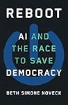 Reboot: AI and the Race to Save Democracy