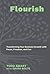 Flourish: Transforming Your...