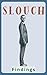 Slouch: Why Good Posture Fe...