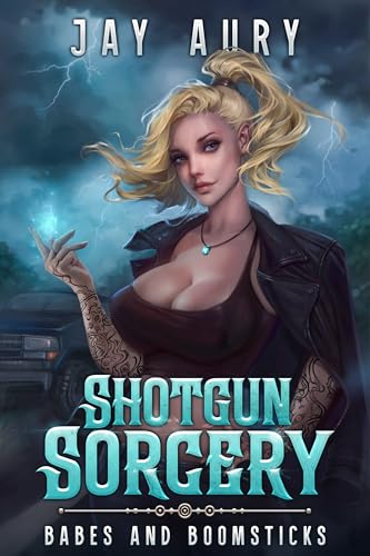 Shotgun Sorcery: Babes and Boomsticks: An Urban Fantasy Men's Adventure (Kindle Edition)