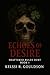 Echoes of Desire: (The Shattered Rules Duet Book 1) A Why Choose Rockstar Romance: Reverse Harem Dark Romance (The Eternal Regret Series 3)