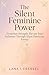 The Silent Feminine Power: ...