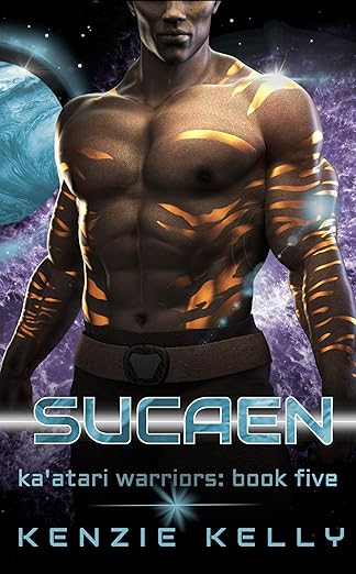 Sucaen: A SciFi Alien Warrior Romance (Ka'atari Warriors Book 5)