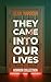 They Came Into Our Lives by Dean Harrow