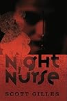 The Night Nurse by Scott Gilles