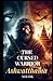 The Cursed Warrior: Ashwatt...