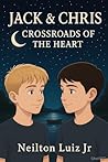Jack & Chris: Crossroads of The Heart (Jack & Chris: A Coming of Age Love Story Book 2)