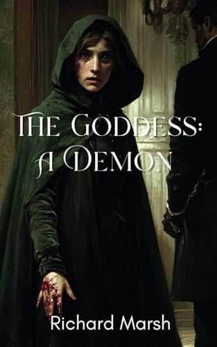 The Goddess: A Demon: Victorian Era Gothic Thriller