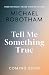 Tell Me Something True: the astounding book club mystery from the No.1 bestseller